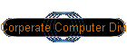 Corperate Computer Division